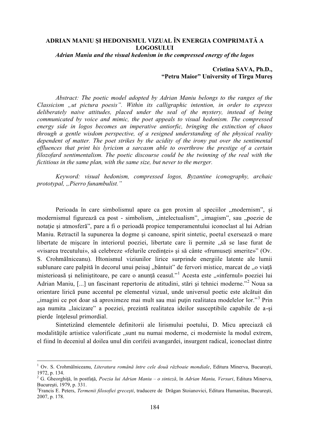 ADRIAN MANIU ŞI HEDONISMUL VIZUAL ÎN ENERGIA COMPRIMATĂ a LOGOSULUI Adrian Maniu and the Visual Hedonism in the Compressed Energy of the Logos