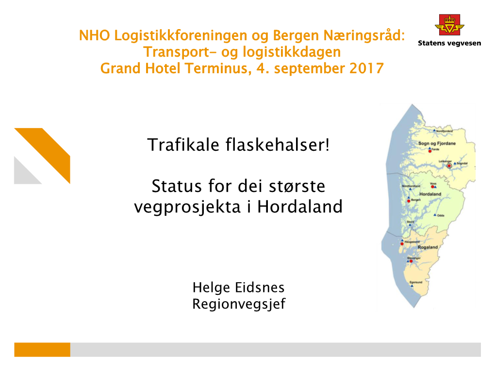 Trafikale Flaskehalser! Status for Dei Største Vegprosjekta I Hordaland