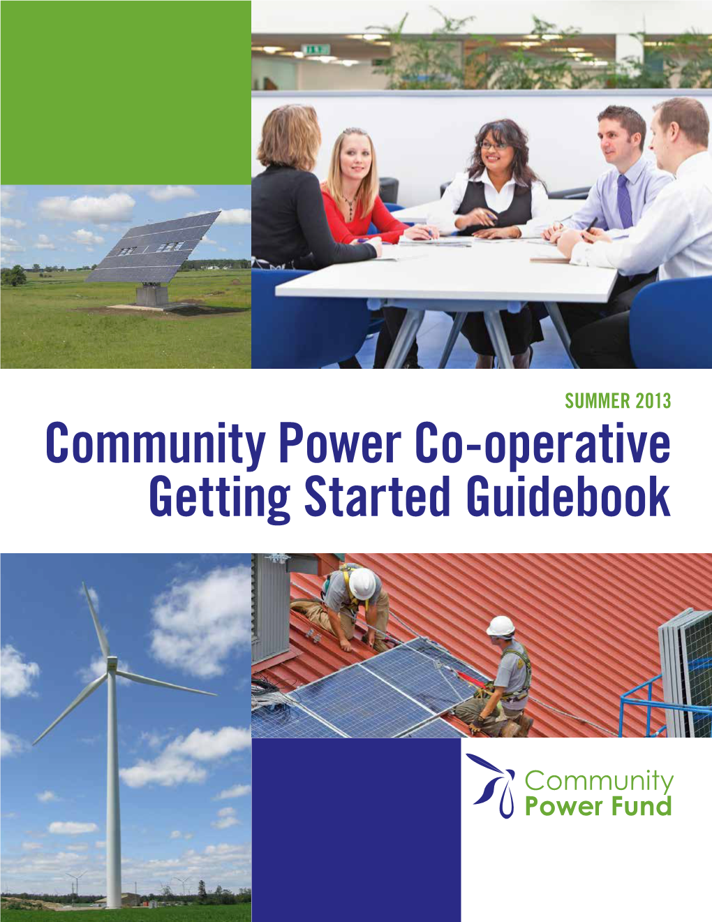 Community Power Co-Operative Getting Started Guidebook Community Power Fund Table of Contents