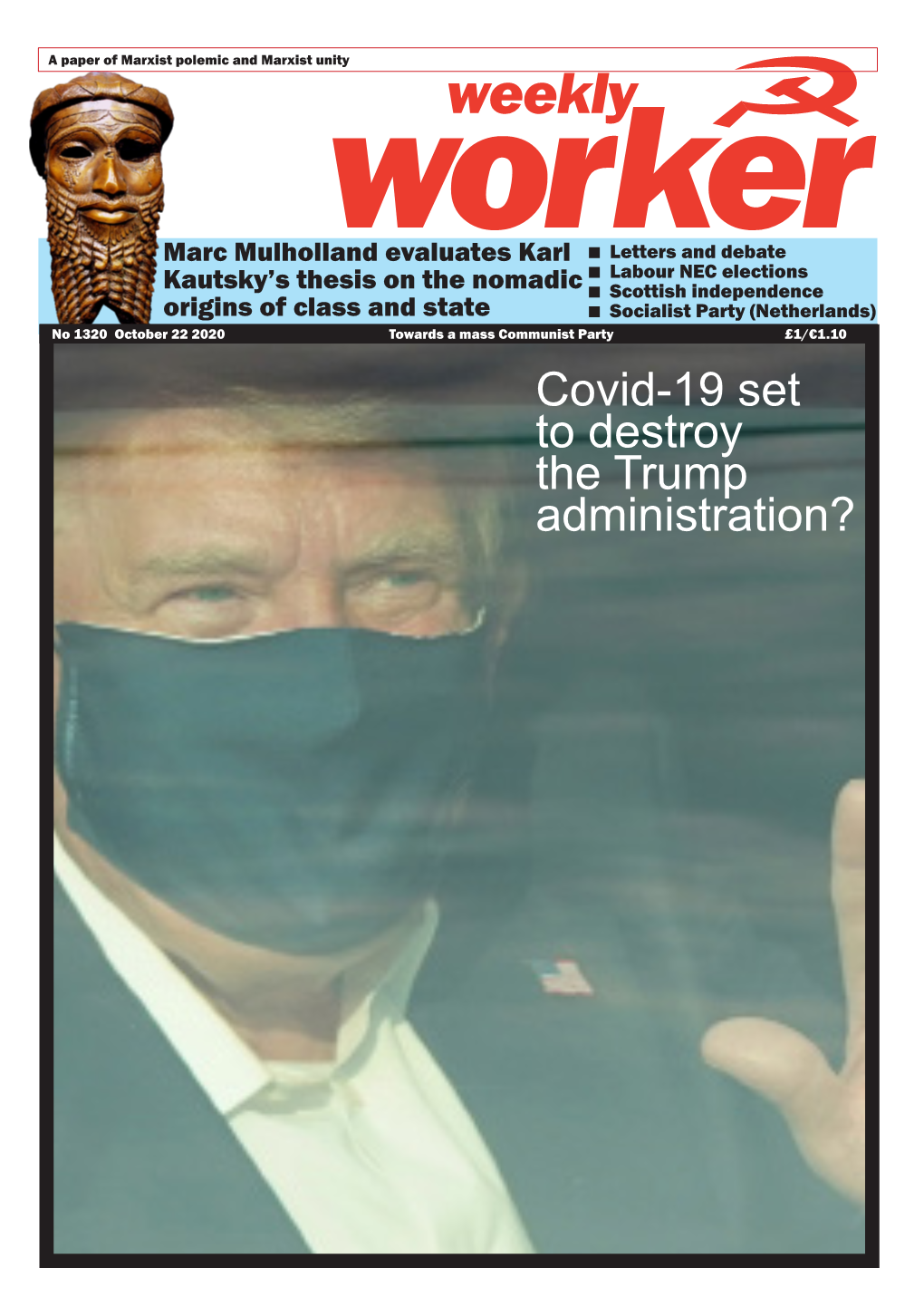 Covid-19 Set to Destroy the Trump Administration? Weekly 2 October 22 2020 1320 Worker LETTERS