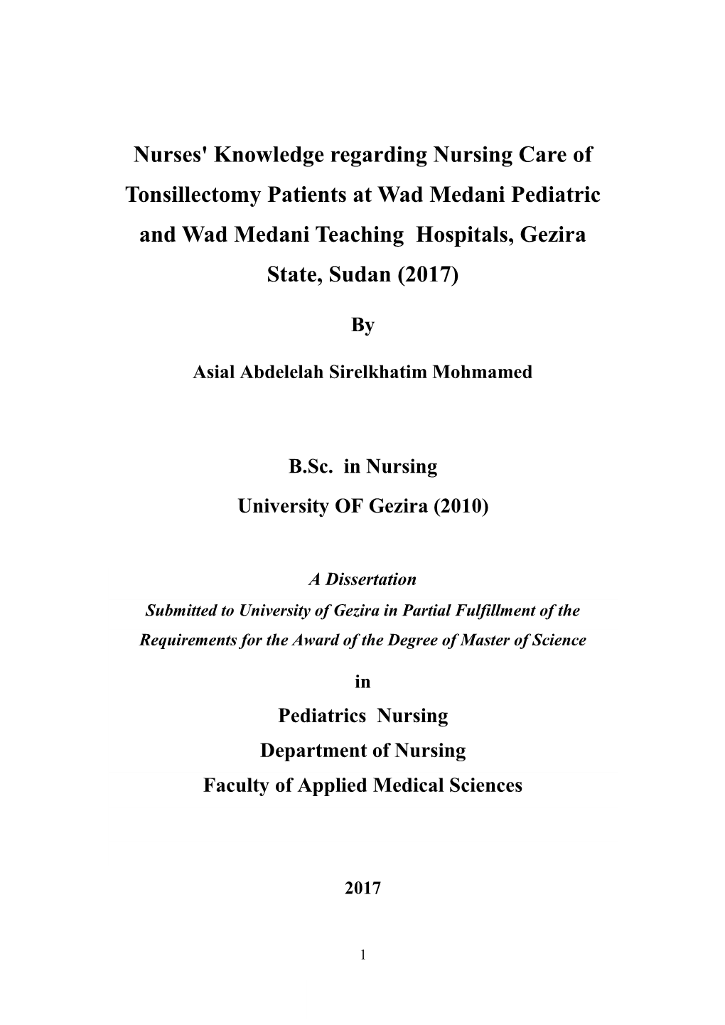 Nurses' Knowledge Regarding Nursing Care of Tonsillectomy Patients at Wad Medani Pediatric and Wad Medani Teaching Hospitals, Gezira State, Sudan (2017)