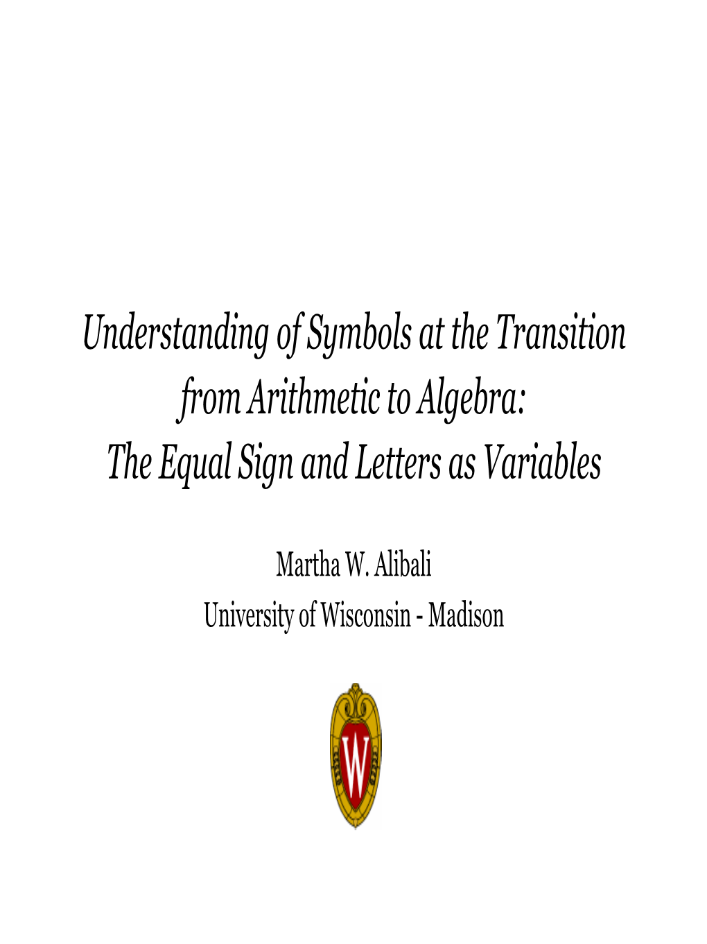 Understanding of Symbols at the Transition from Arithmetic to Algebra: the Equal Sign and Letters As Variables