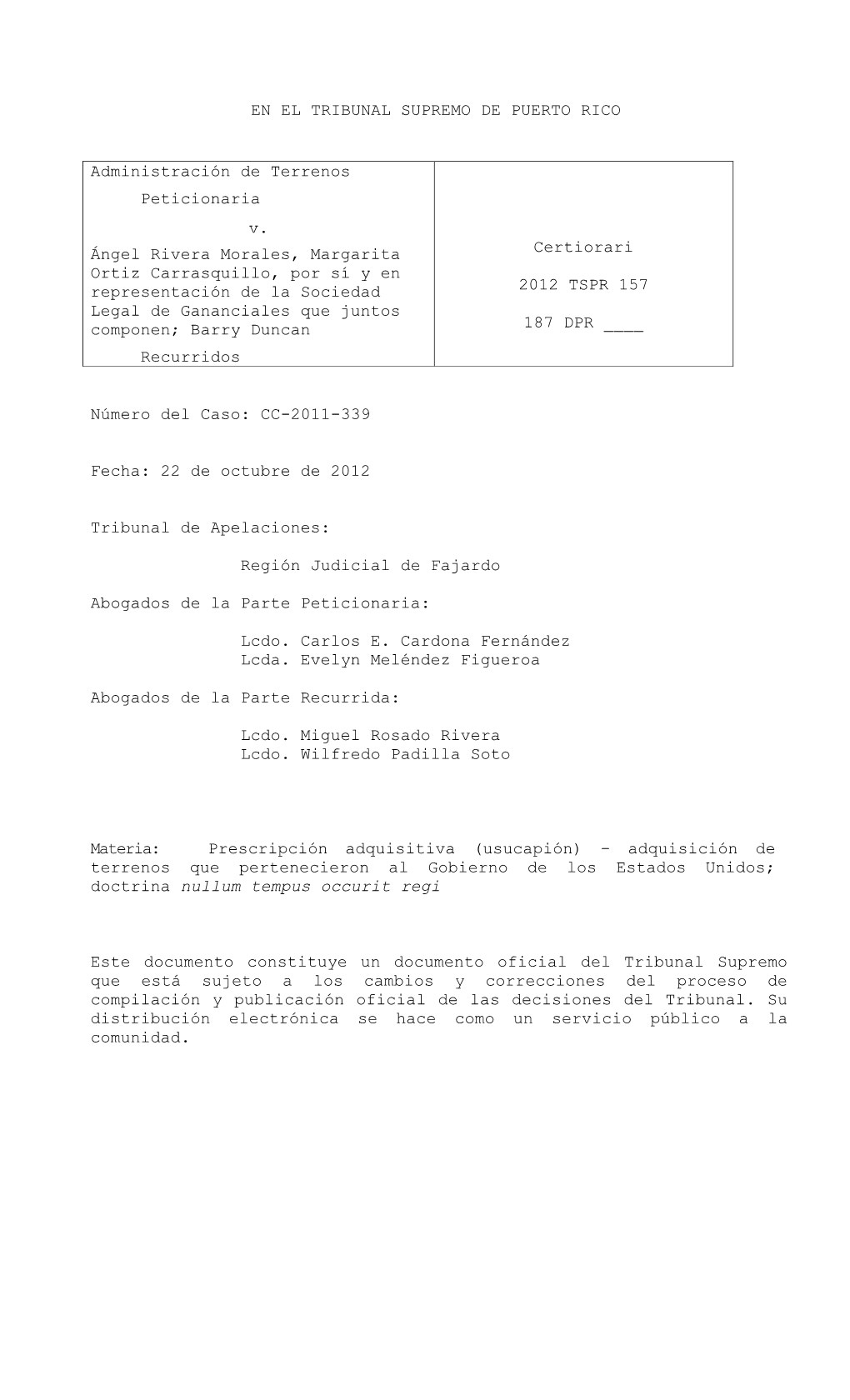 2012 TSPR 157 Legal De Gananciales Que Juntos Componen; Barry Duncan 187 DPR ____ Recurridos