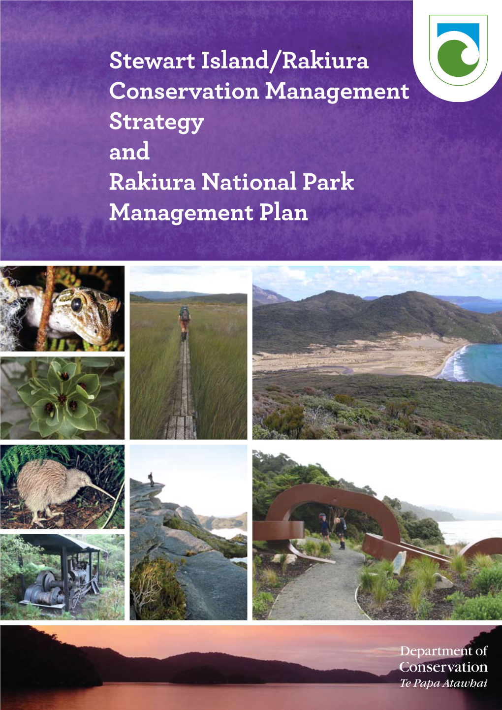 Stewart Island/Rakiura Conservation Management Strategy and Rakiura National Park Management Plan © Copyright March 2012, New Zealand Department of Conservation