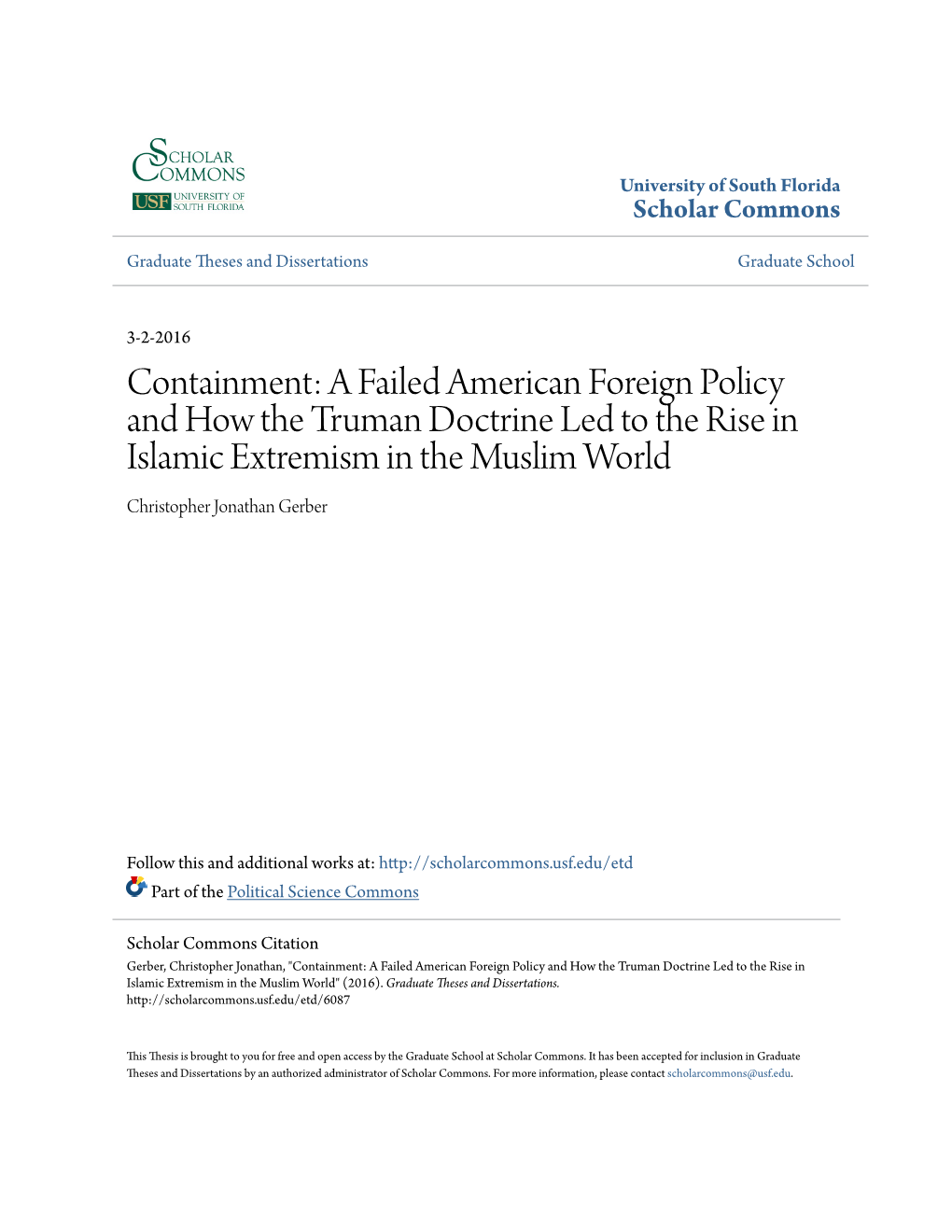 Containment: a Failed American Foreign Policy and How the Truman Doctrine Led to the Rise in Islamic Extremism in the Muslim World Christopher Jonathan Gerber