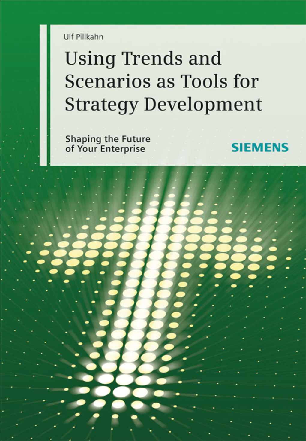 Using Trends and Scenarios As Tools for Strategy Development