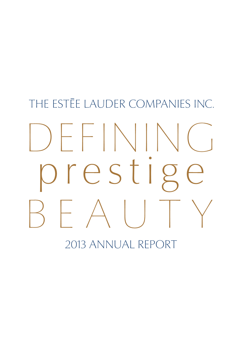 THE EST{E LAUDER COMPANIES INC. 2013 ANNUAL REPORT ENVIRONMENTAL FIGURES the Estée Lauder Companies Inc