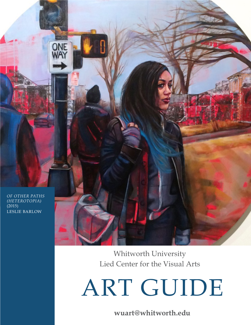 Lied Center for the Visual Arts ART GUIDE Wuart@Whitworth.Edu Lied Center of the Visual Arts Art Guide Whitworth University, Fall 2018