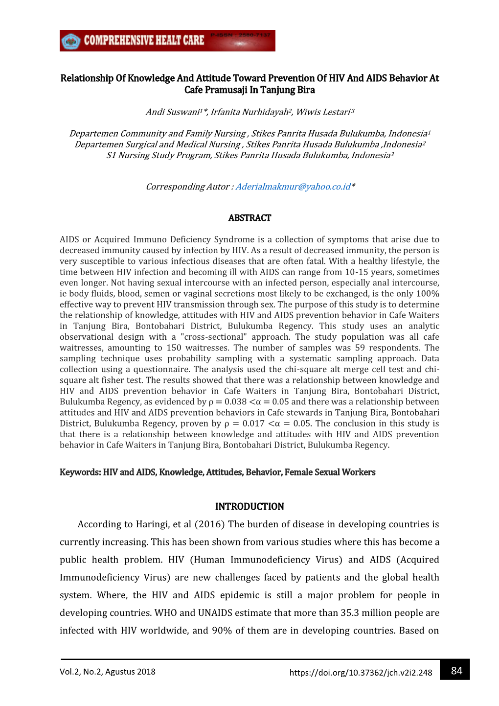 Relationship of Knowledge and Attitude Toward Prevention of HIV and AIDS Behavior at Cafe Pramusaji in Tanjung Bira INTRODUCTION