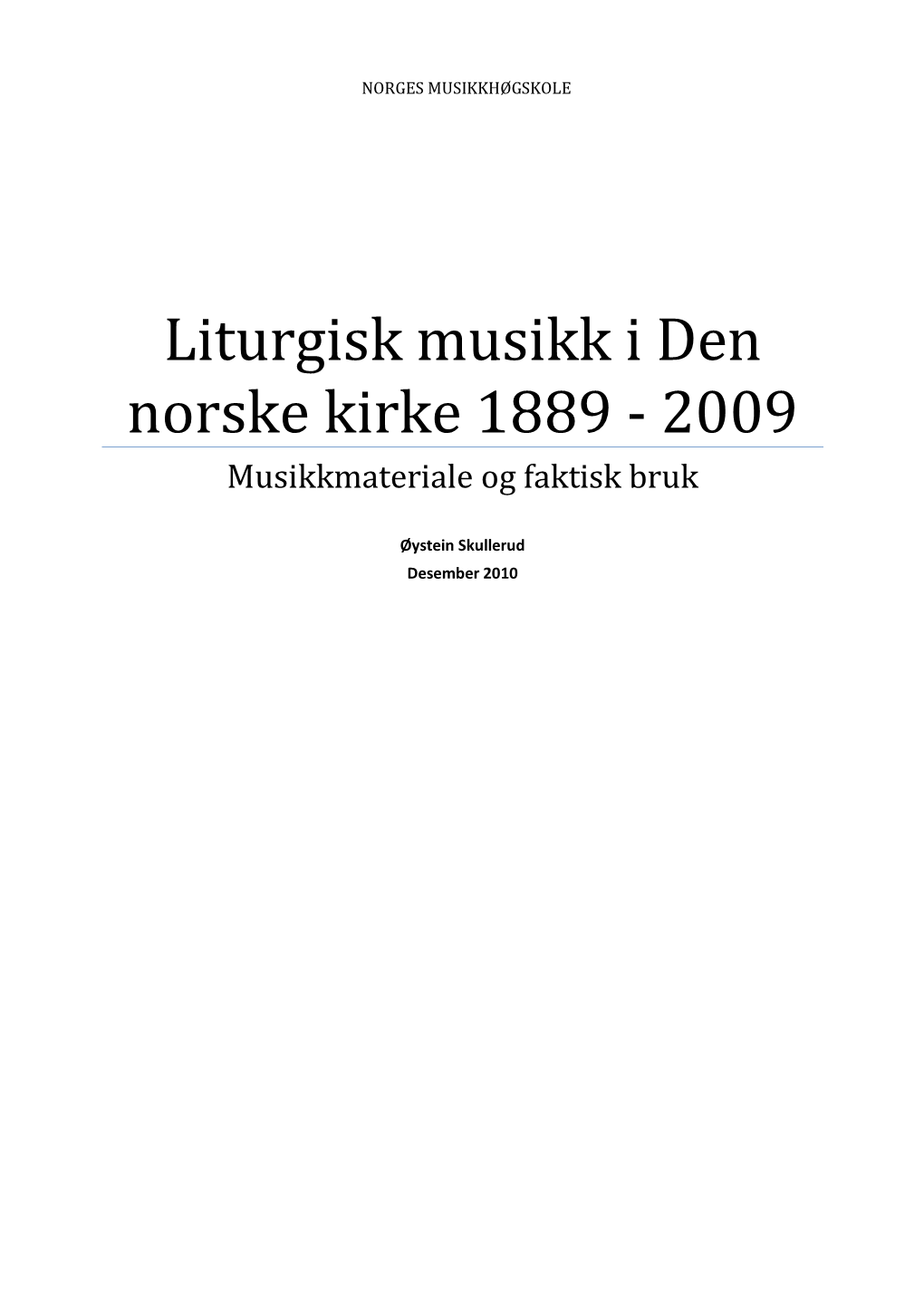Liturgisk Musikk I Den Norske Kirke 1889 - 2009 Musikkmateriale Og Faktisk Bruk