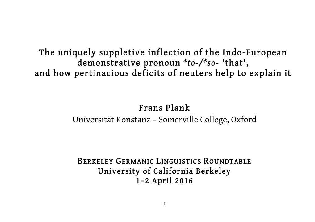 The Uniquely Suppletive Inflection of the Indo-European Demonstrative Pronoun *To-/*So- 'That', and How Pertinacious Deficits of Neuters Help to Explain It