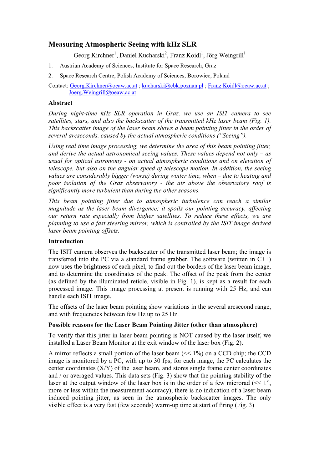 Measuring Atmospheric Seeing with Khz SLR Georg Kirchner1, Daniel Kucharski2, Franz Koidl1, Jörg Weingrill1 1