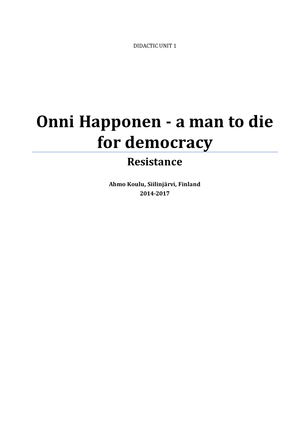 Onni Happonen - a Man to Die for Democracy Resistance