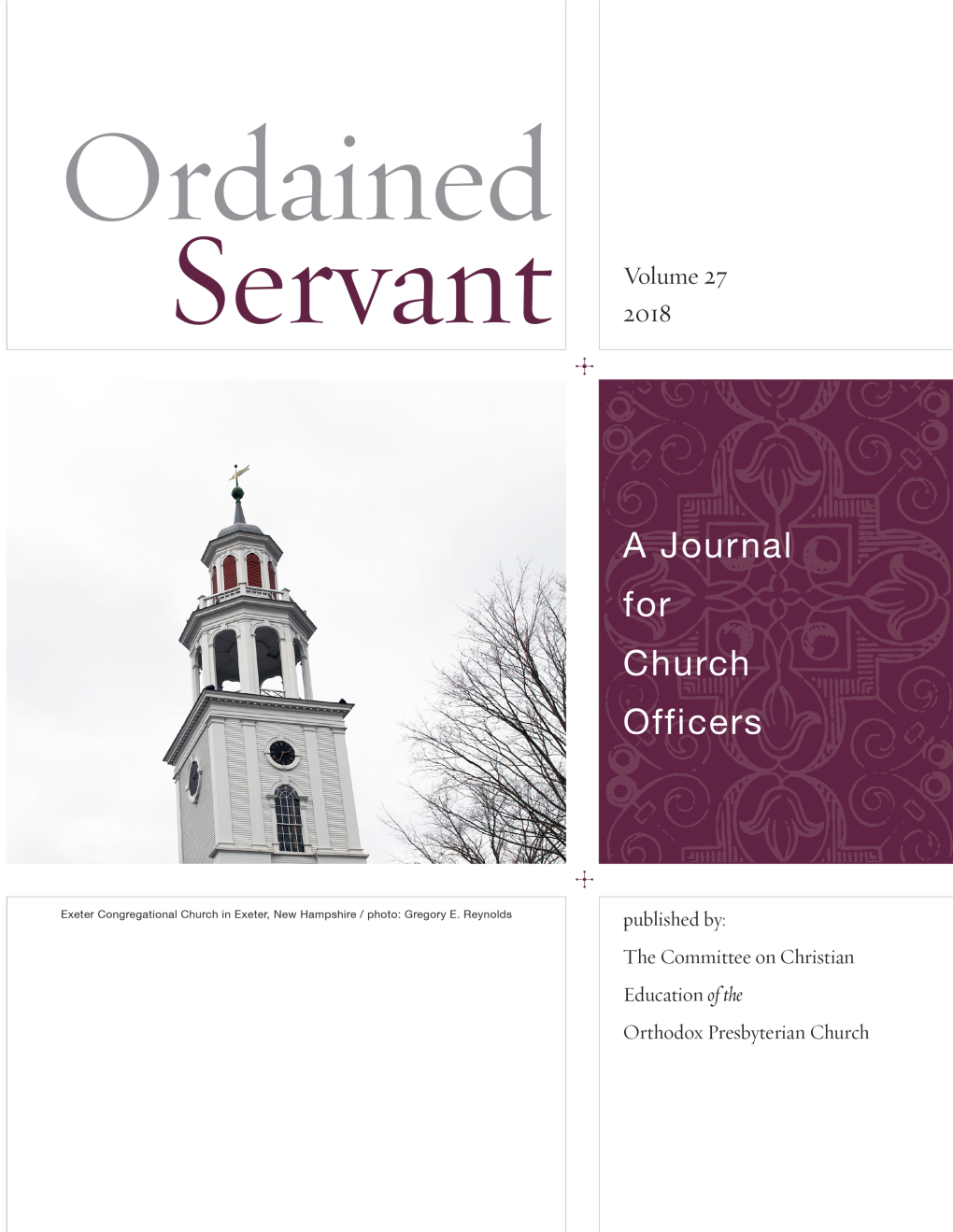 Ordained Servant a Journal for Church Officers a Publication of the Committee on Christian Education of the Orthodox Presbyterian Church