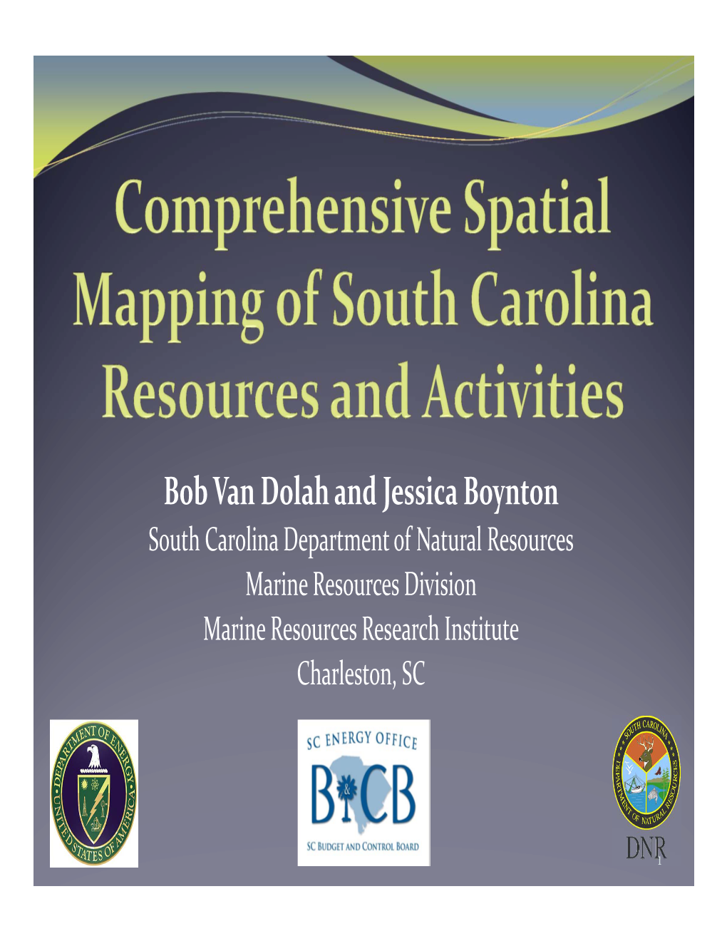 Bob Van Dolah and Jessica Boynton South Carolina Department of Natural Resources Marine Resources Division Marine Resources Research Institute Charleston, SC