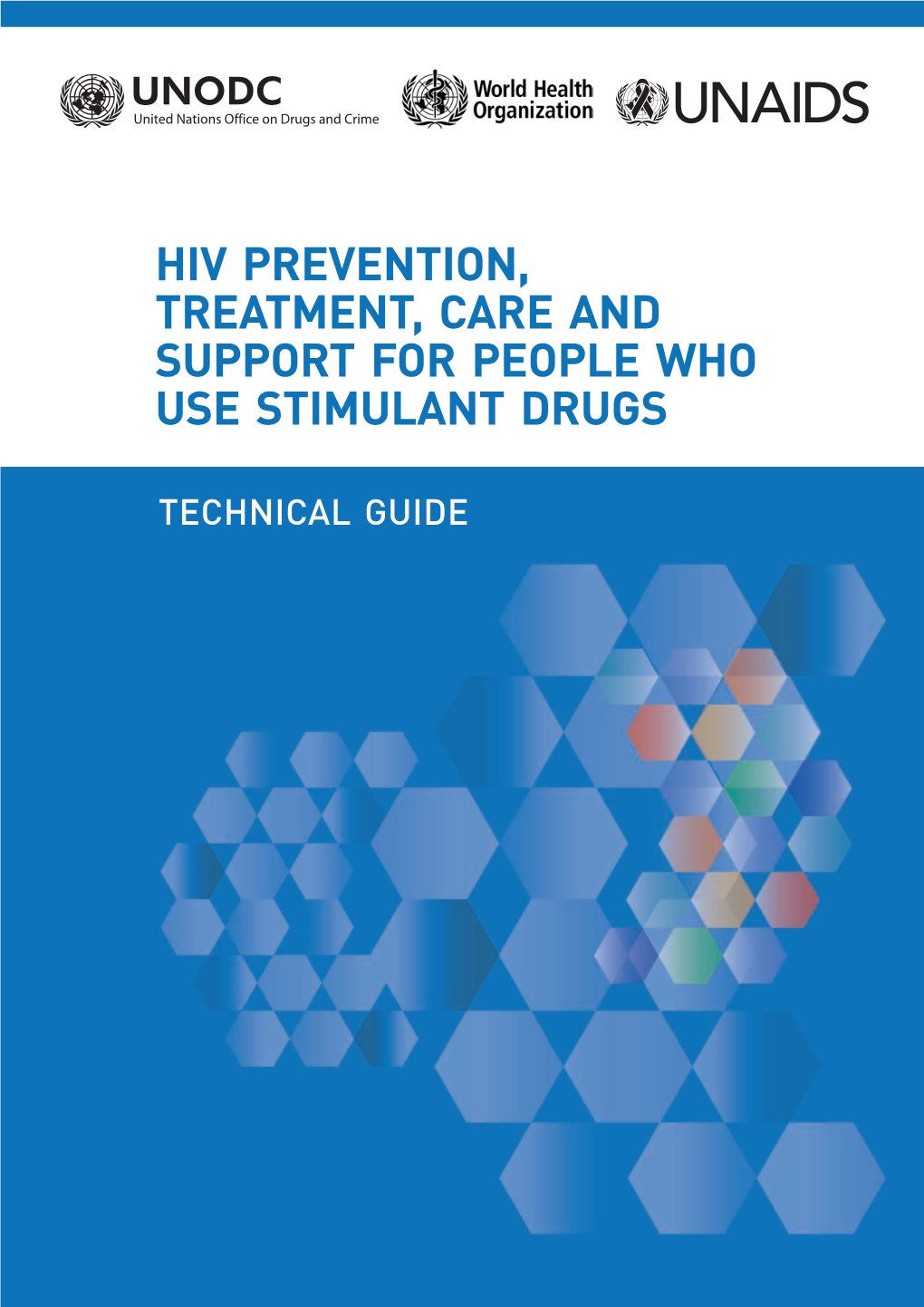 HIV Prevention, Treatment, Care and Support for People Who Use Stimulant Drugs: Technical Guide