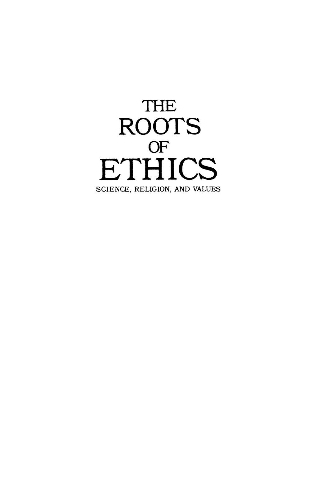 Ethics Science, Religion, and Values the Hastings Center Series in Ethics