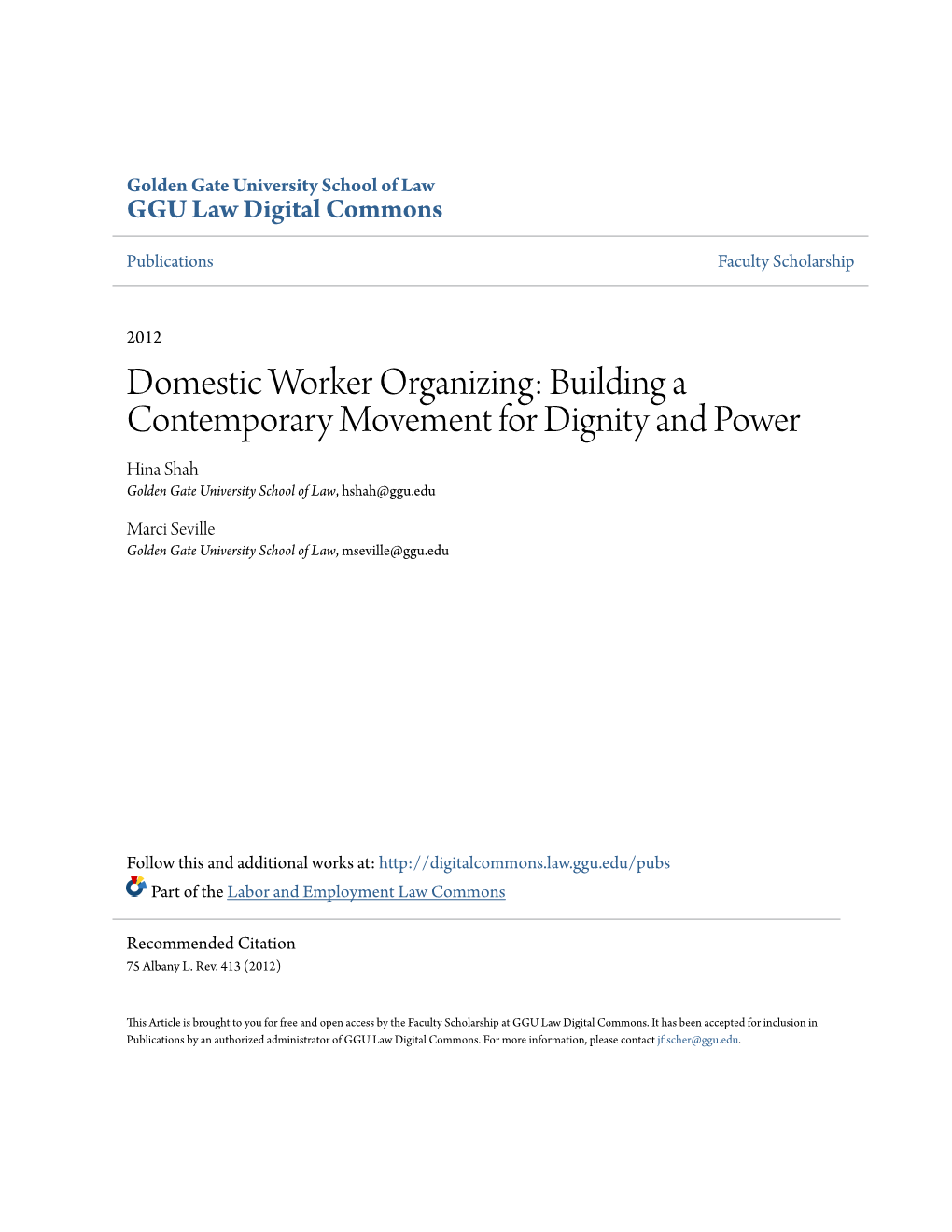 Domestic Worker Organizing: Building a Contemporary Movement for Dignity and Power Hina Shah Golden Gate University School of Law, Hshah@Ggu.Edu
