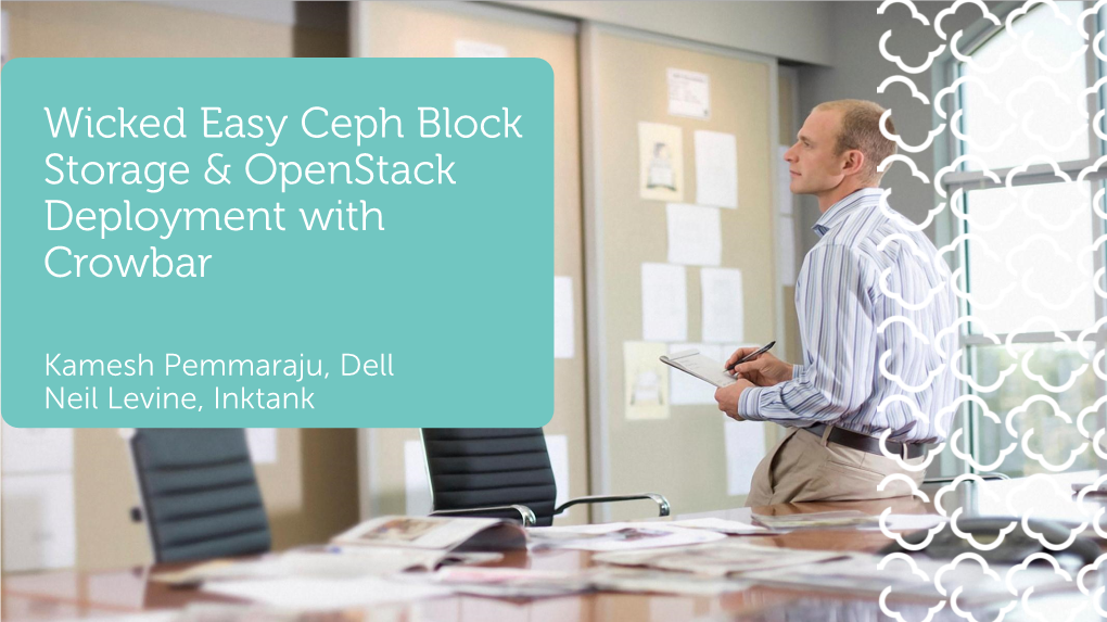 Wicked Easy Ceph Block Storage & Openstack Deployment with Crowbar