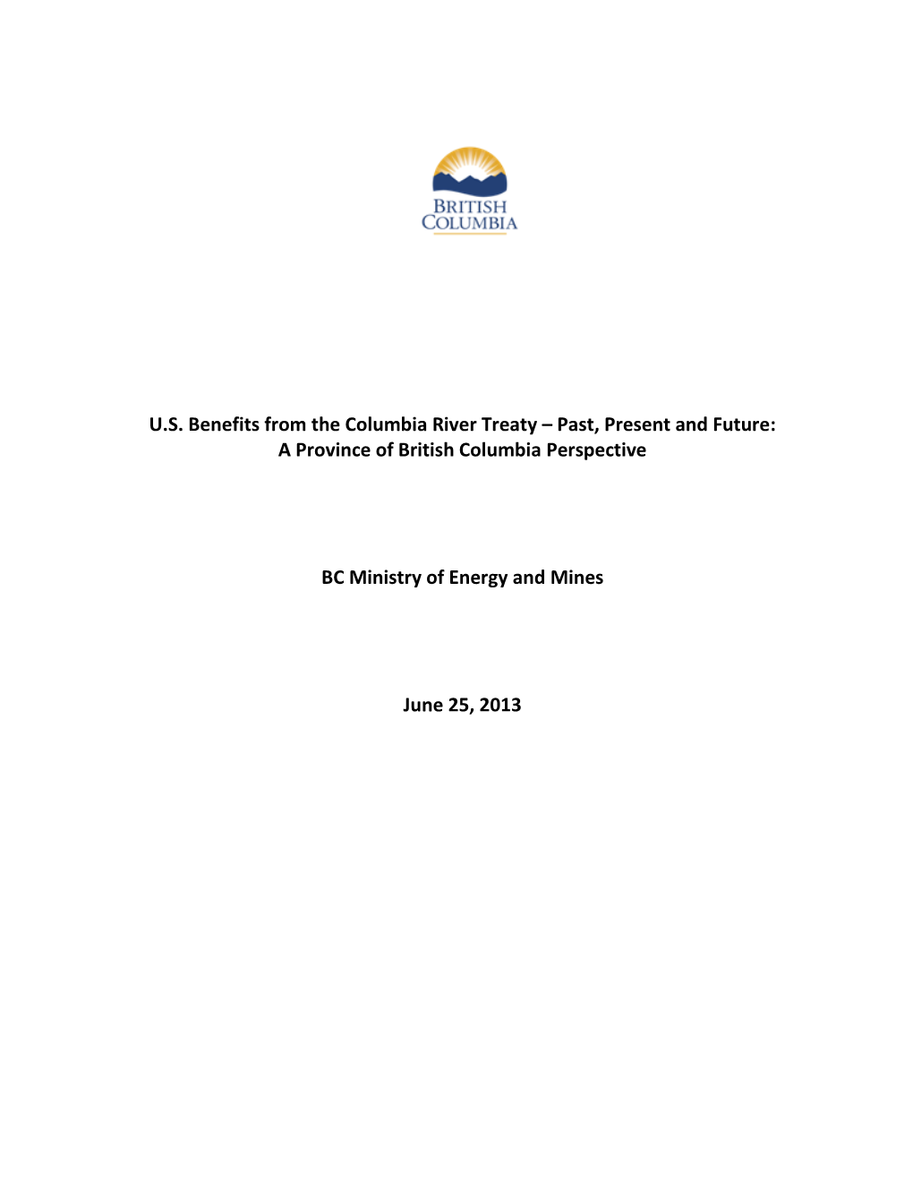 U.S. Benefits from the Columbia River Treaty – Past, Present and Future: a Province of British Columbia Perspective BC Minis