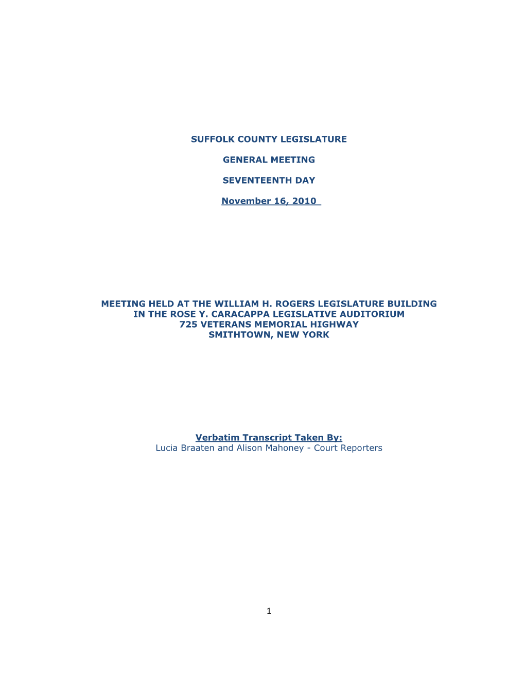 SUFFOLK COUNTY LEGISLATURE GENERAL MEETING SEVENTEENTH DAY November 16, 2010 MEETING HELD at the WILLIAM H. ROGERS LEGISLATURE