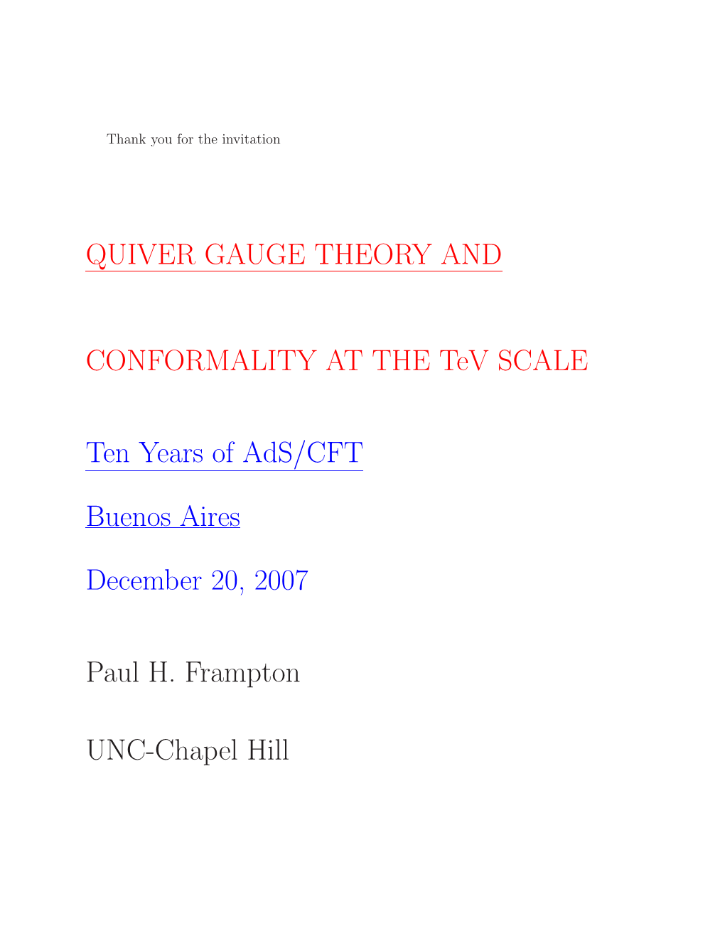 QUIVER GAUGE THEORY and CONFORMALITY at the Tev