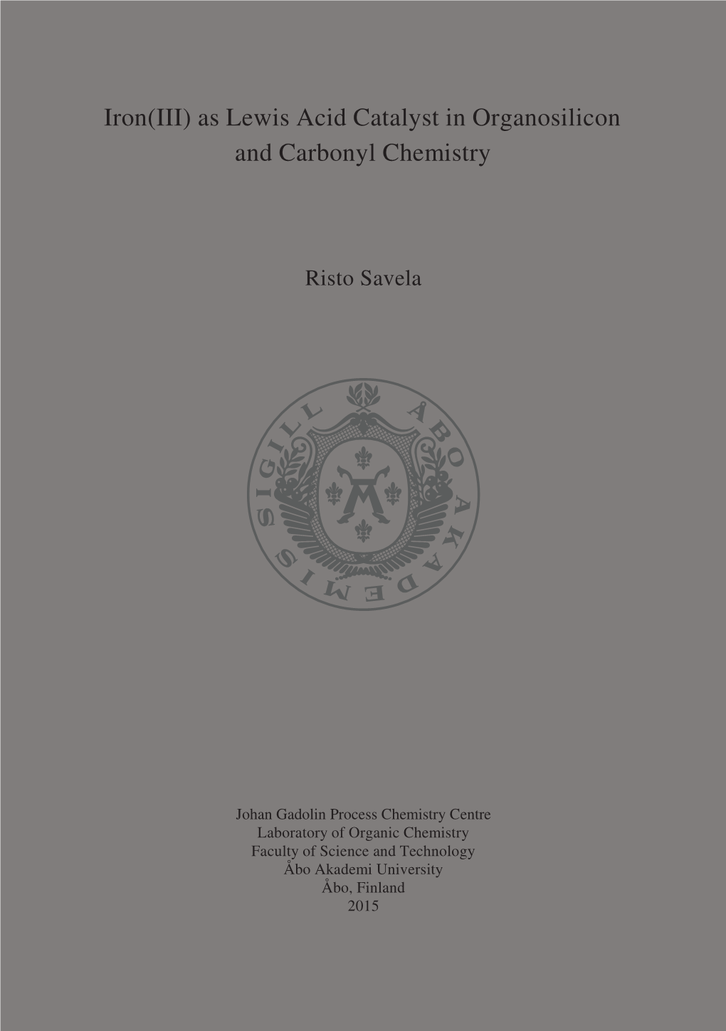 Iron(III) As Lewis Acid Catalyst in Organosilicon and Carbonyl Chemistry