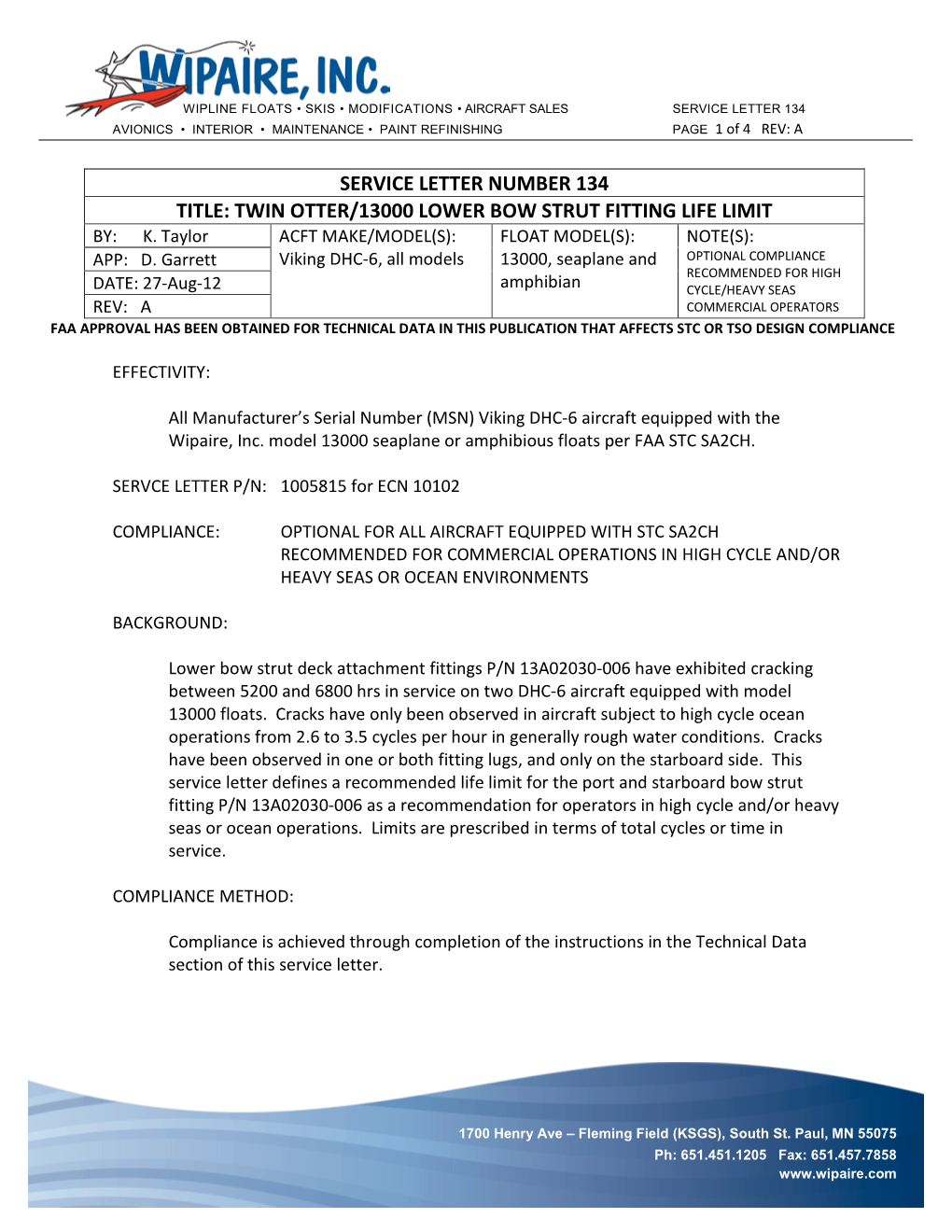 Service Letter Number 134 Title: Twin Otter/13000 Lower Bow Strut Fitting Life Limit By: K