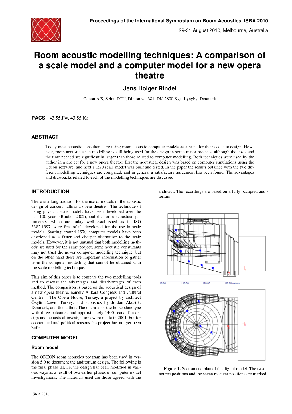 Room Acoustic Modelling Techniques: a Comparison of a Scale Model and a Computer Model for a New Opera Theatre Jens Holger Rindel