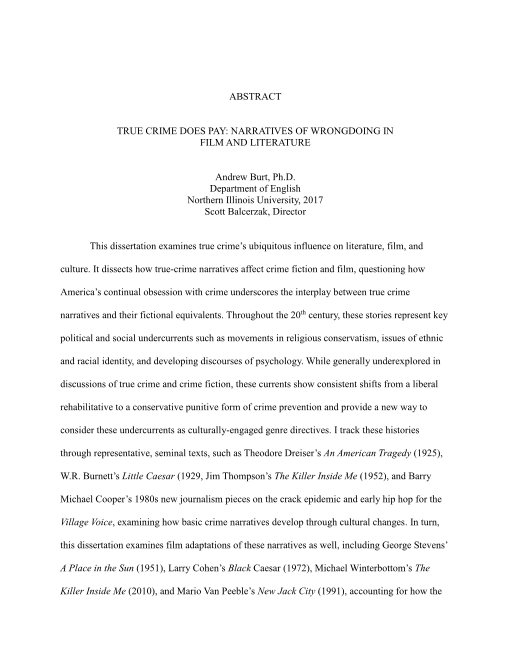 ABSTRACT TRUE CRIME DOES PAY: NARRATIVES of WRONGDOING in FILM and LITERATURE Andrew Burt, Ph.D. Department of English Norther