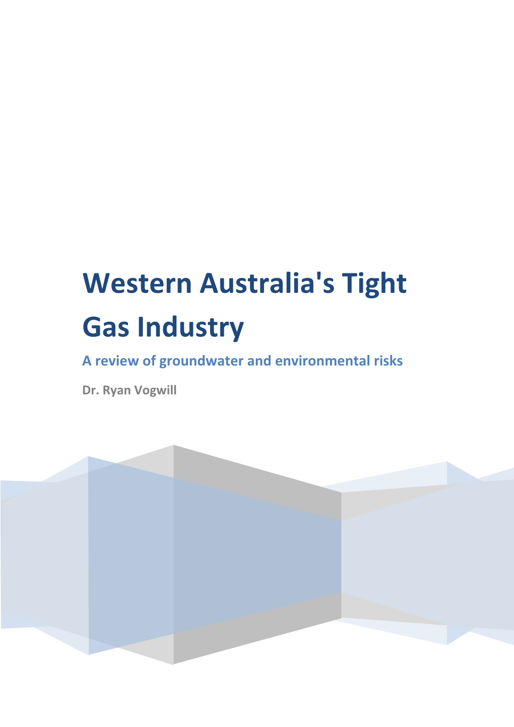 Western Australia's Tight Gas Industry a Review of Groundwater and Environmental Risks