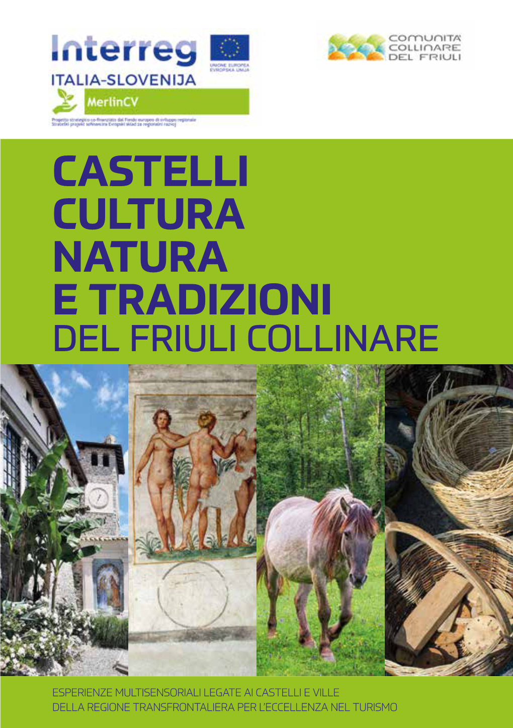 Castelli Cultura Natura E Tradizioni Del Friuli Collinare