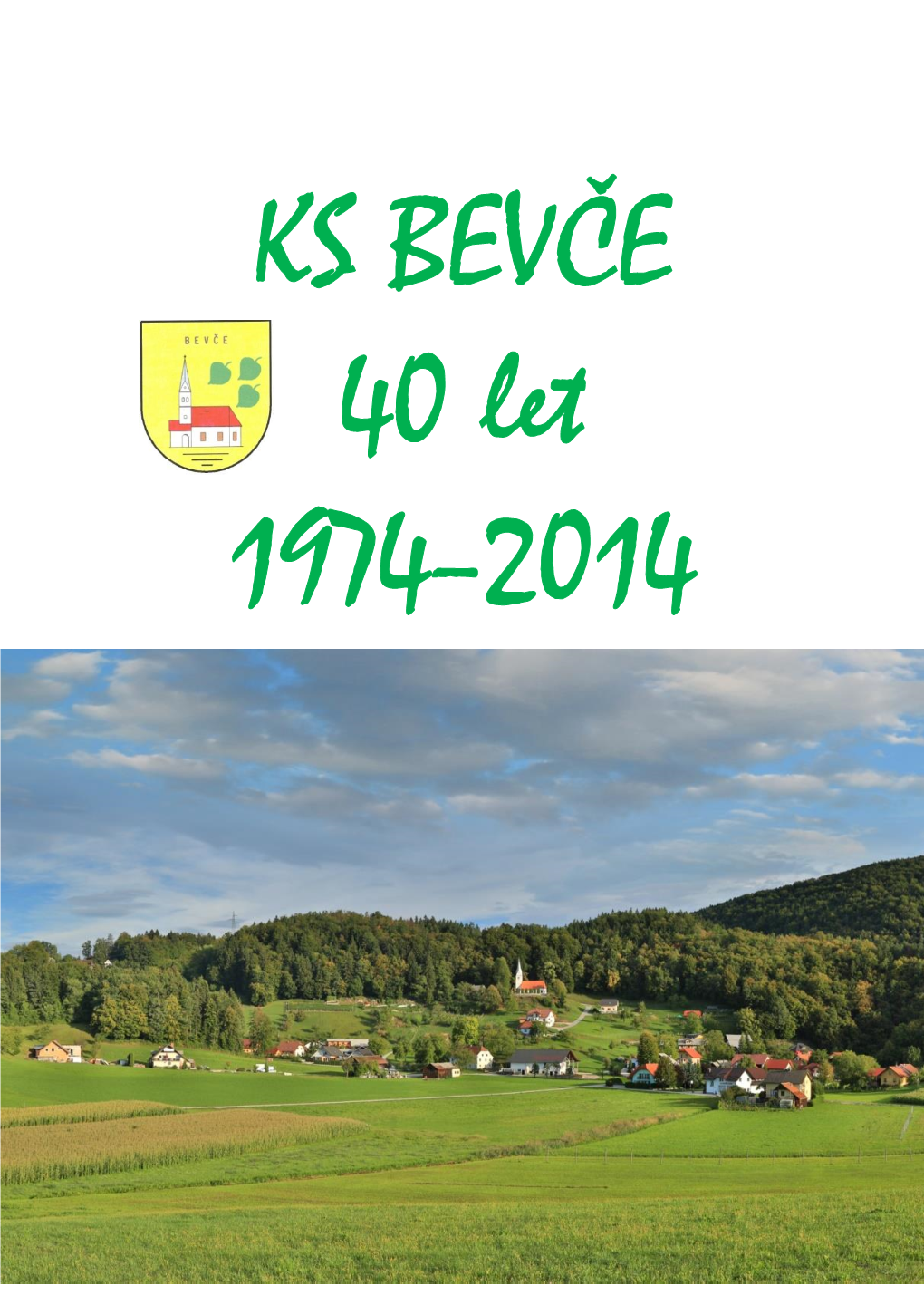 KS BEVČE 40 Let 1974–2014