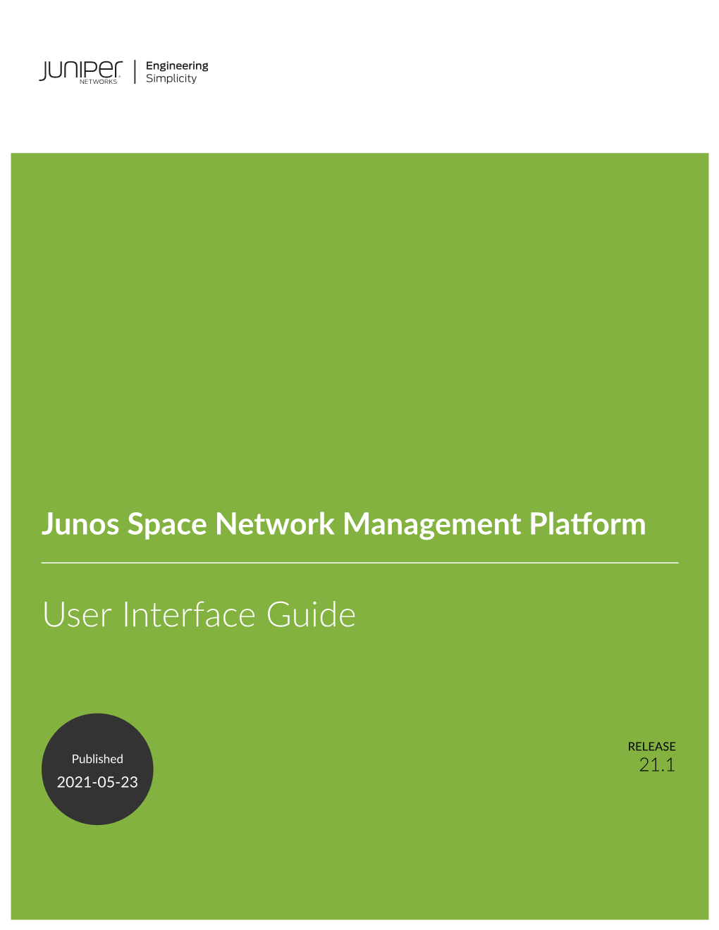 Junos Space Network Management Platform User Interface Guide 21.1 Copyright © 2021 Juniper Networks, Inc