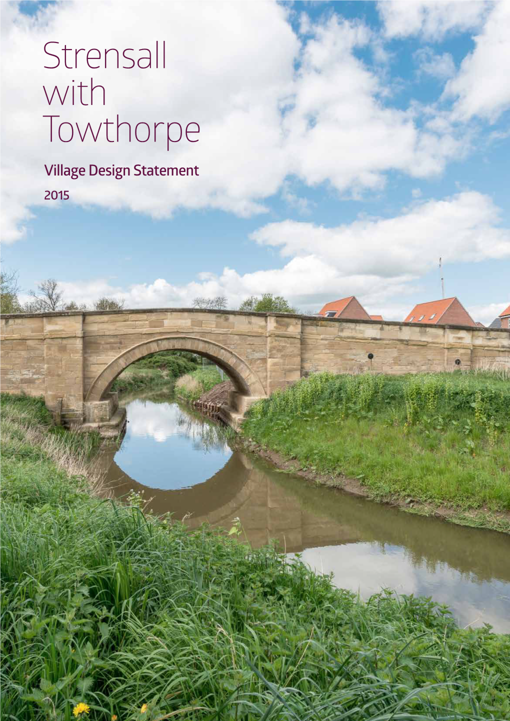 Strensall with Towthorpe Village Design Statement 2015 Strensall with Towthorpe Village Design Statement