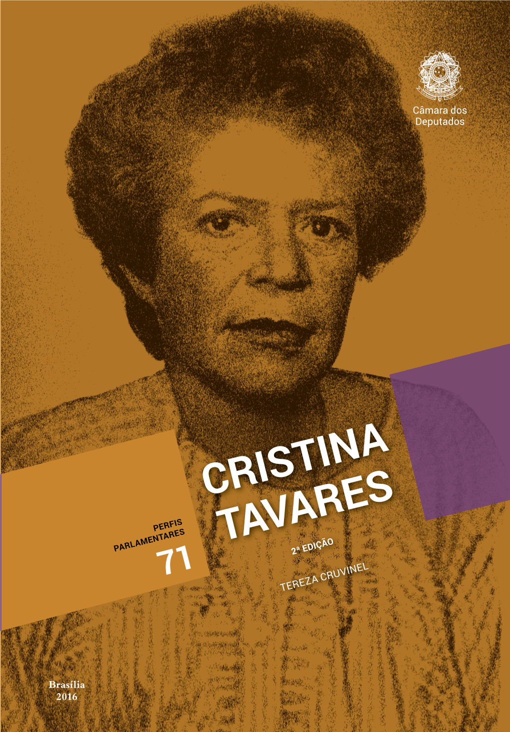 Cristina Tavares Nas- Ceu Em 1936, Em Pernambuco, E Fa- Leceu Em 1992, Nos Estados Unidos