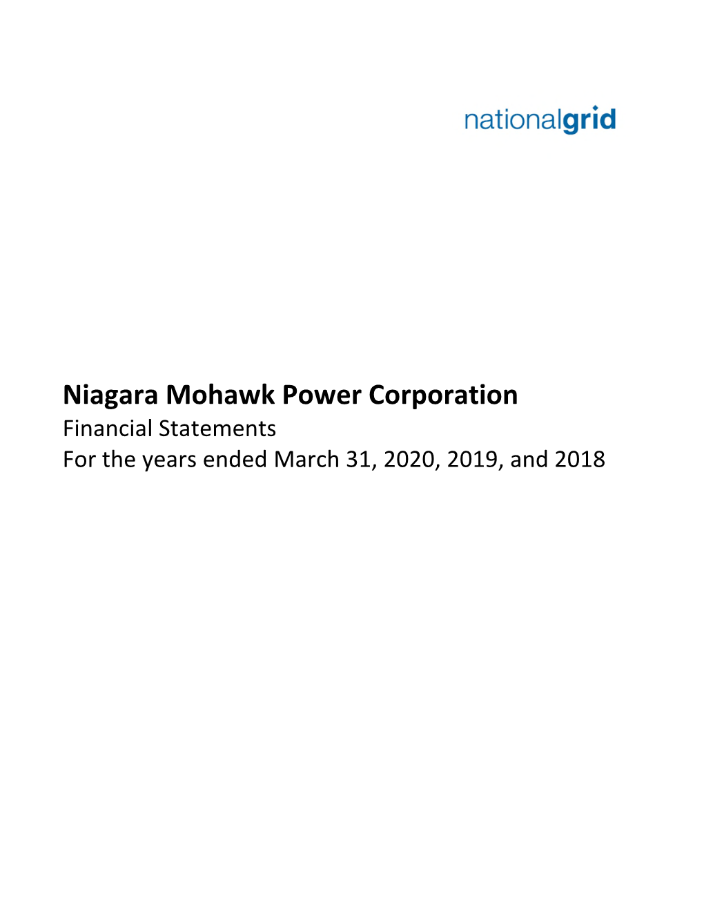 Niagara Mohawk Power Corporation Financial Statements for the Years Ended March 31, 2020, 2019, and 2018 NIAGARA MOHAWK POWER CORPORATION