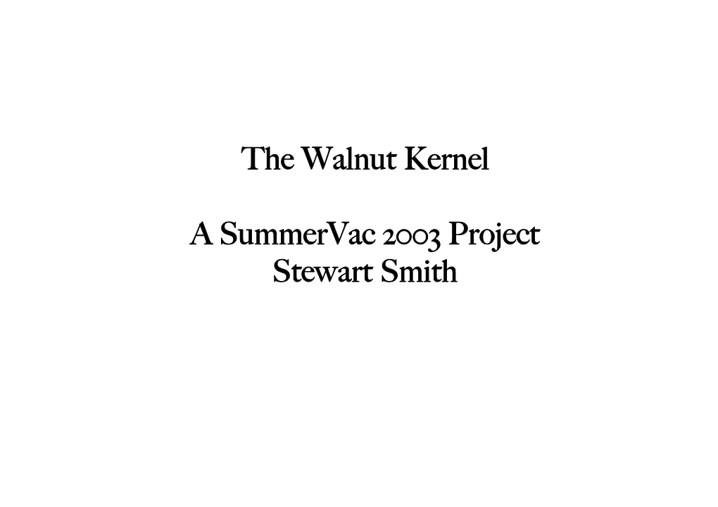 The Walnut Kernel a Summervac 2003 Project Stewart Smith