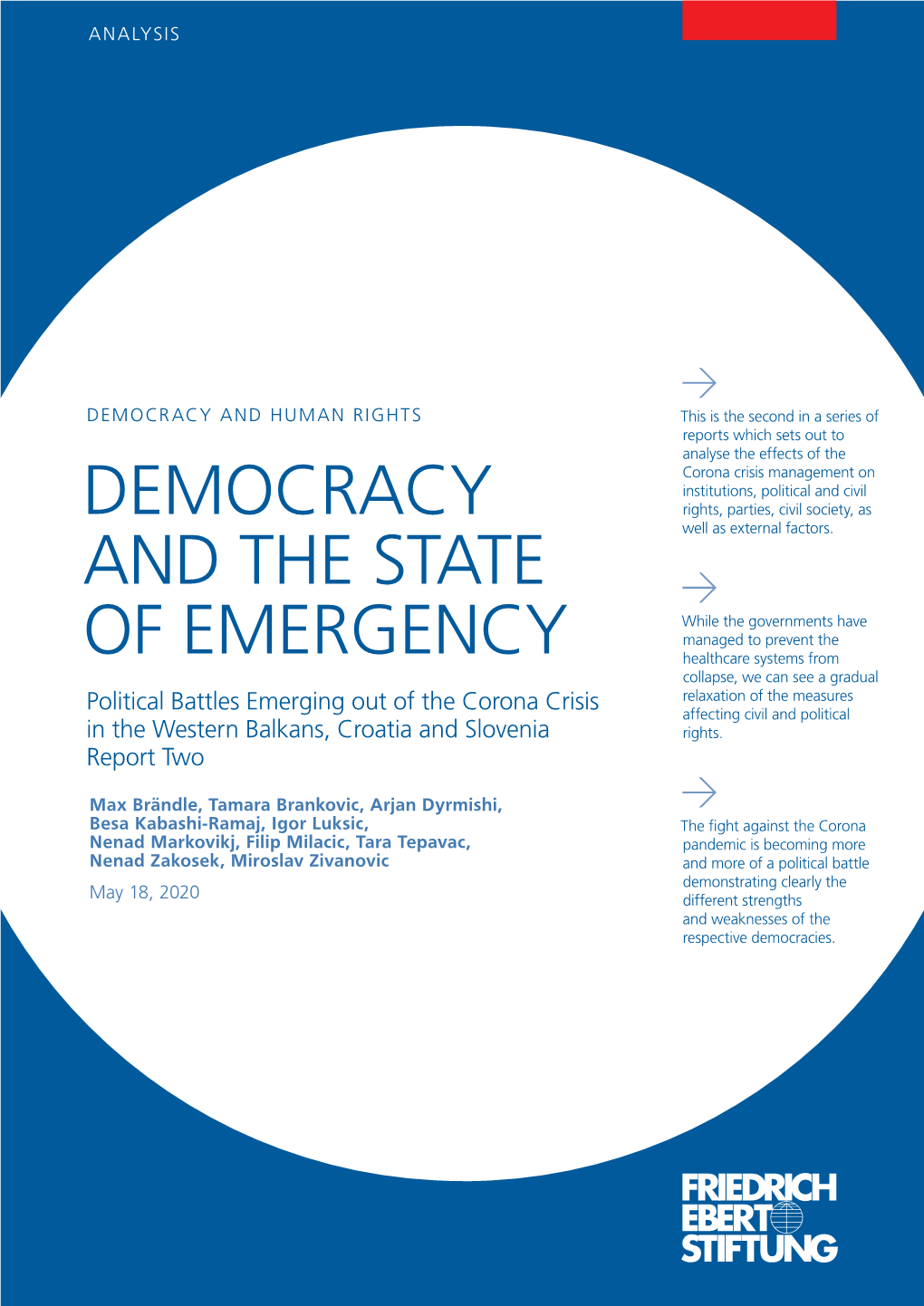 DEMOCRACY and the STATE of EMERGENCY Political Battles Emerging out of the Corona Crisis in the Western Balkans, Croatia and Slovenia Contents