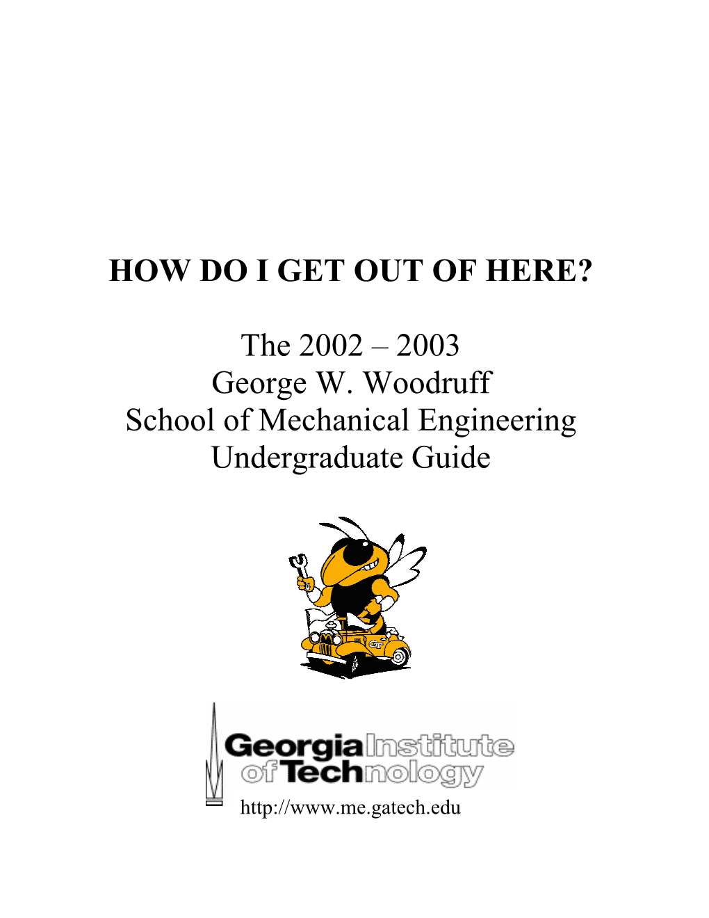 The 2002 – 2003 George W. Woodruff School of Mechanical Engineering Undergraduate Guide