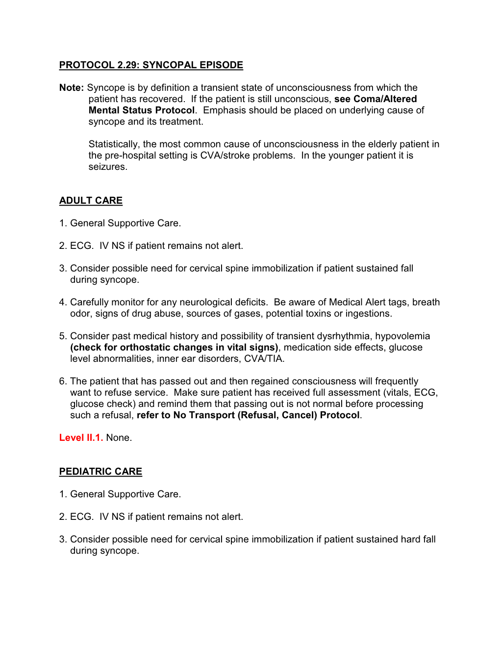 PROTOCOL 2.29: SYNCOPAL EPISODE Note: Syncope Is by Definition a Transient State of Unconsciousness from Which the Patient