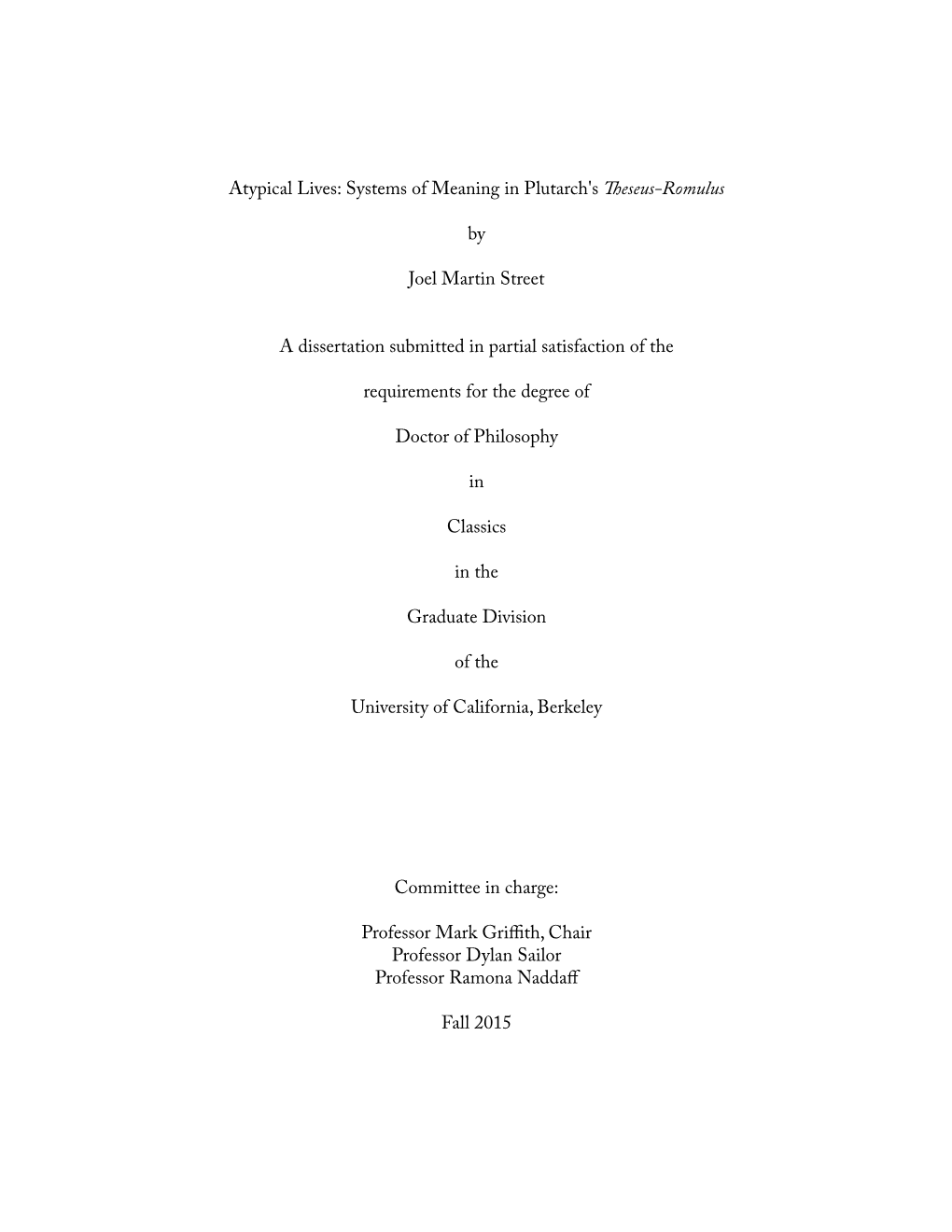 Atypical Lives: Systems of Meaning in Plutarch's Teseus-Romulus by Joel Martin Street a Dissertation Submitted in Partial Satisf