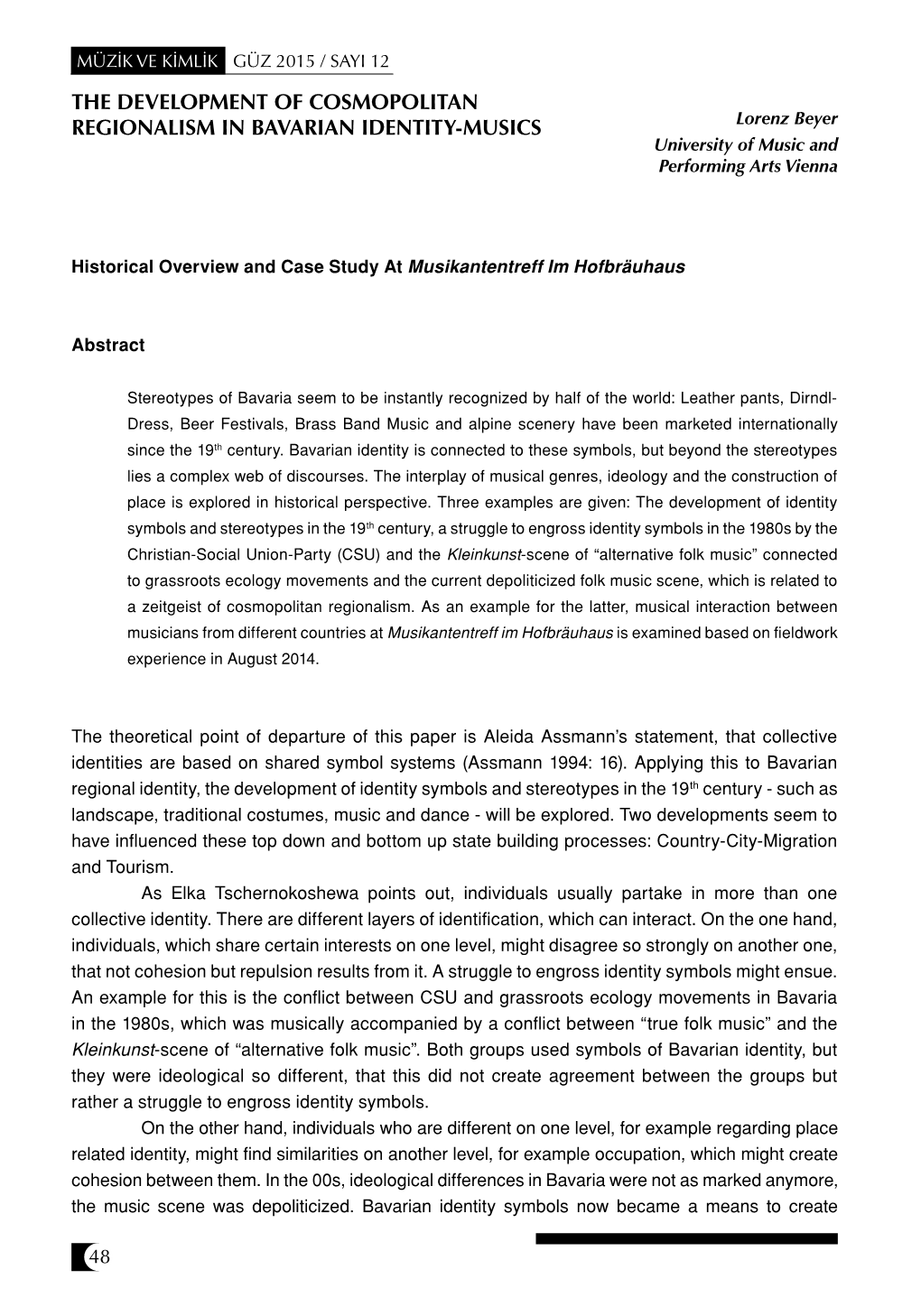 THE DEVELOPMENT of COSMOPOLITAN REGIONALISM in BAVARIAN IDENTITY-MUSICS Lorenz Beyer University of Music and Performing Arts Vienna