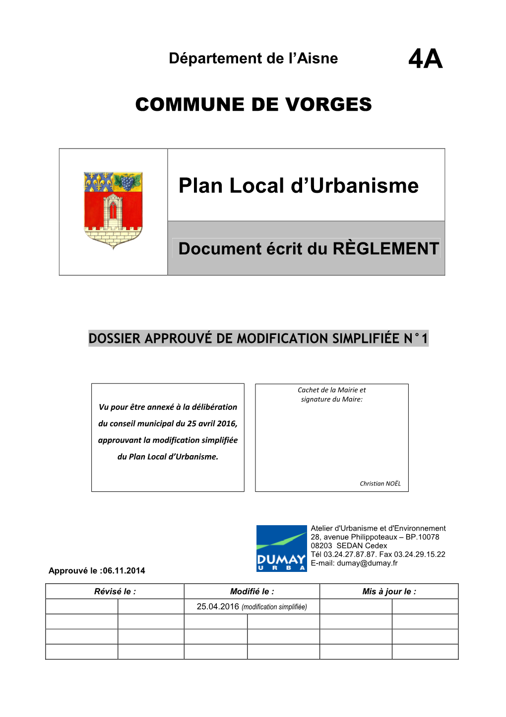 Plan Local D'urbanisme (P.L.U.) Est Divisé En Quatre Zones Délimitées Sur Les Documents Graphiques Du P.L.U