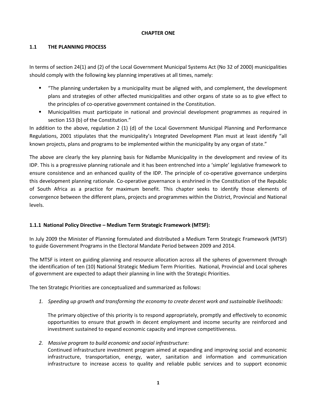 CHAPTER ONE 1.1 the PLANNING PROCESS in Terms of Section 24(1) and (2) of the Local Government Municipal Systems Act (No 32 Of