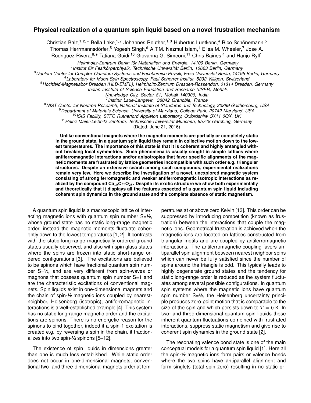 Physical Realization of a Quantum Spin Liquid Based on a Novel Frustration Mechanism