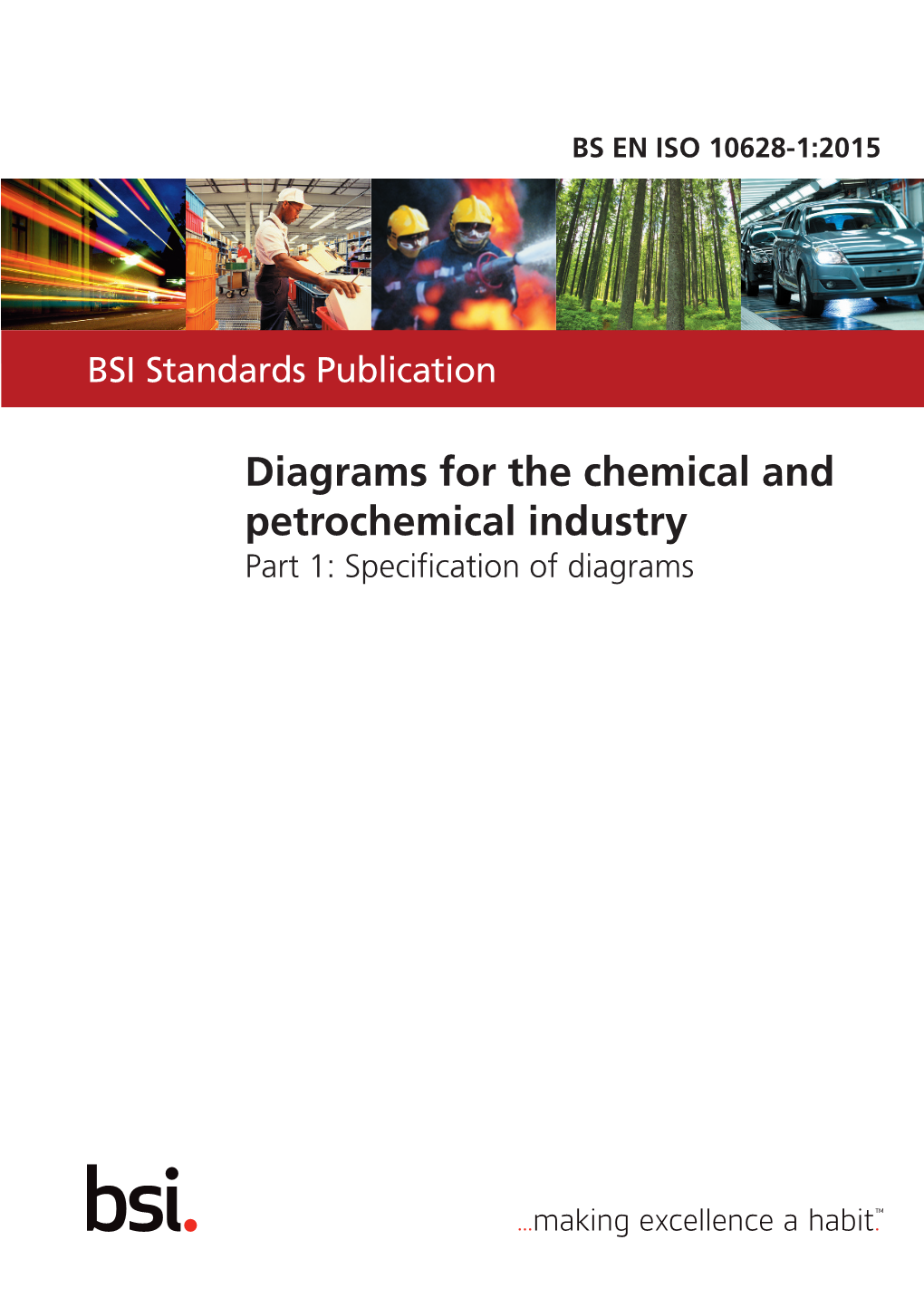 Diagrams for the Chemical and Petrochemical Industry Part 1: Specification of Diagrams BS EN ISO 10628-1:2015 BRITISH STANDARD