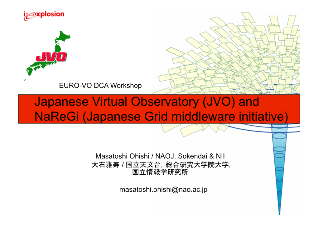 Japanese Virtual Observatory (JVO) and Naregi (Japanese Grid Middleware Initiative)