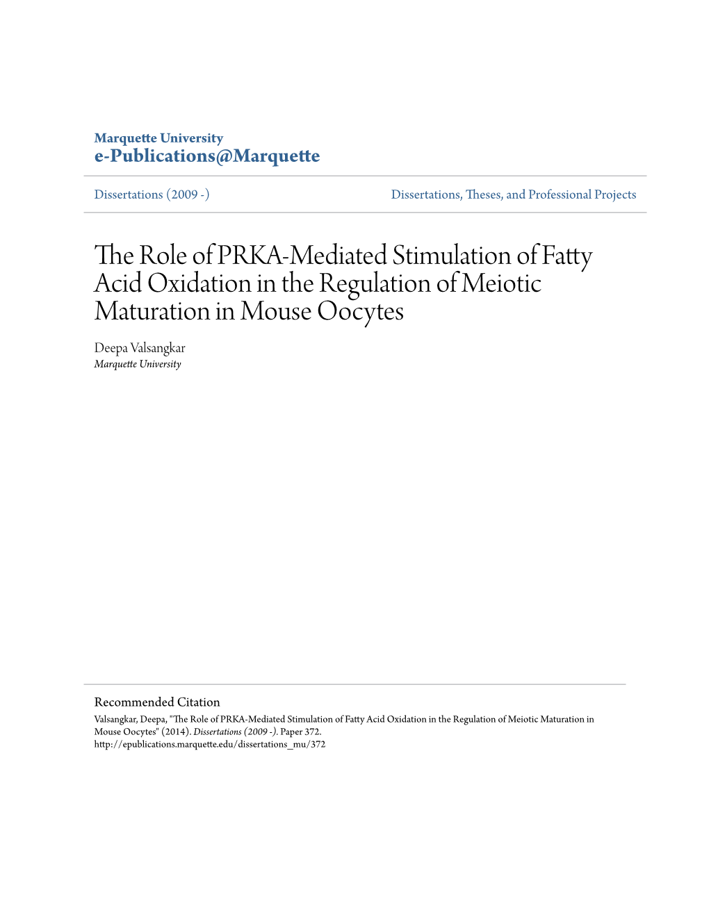 The Role of PRKA-Mediated Stimulation of Fatty Acid Oxidation in the Regulation of Meiotic Maturation in Mouse Oocytes Deepa Valsangkar Marquette University
