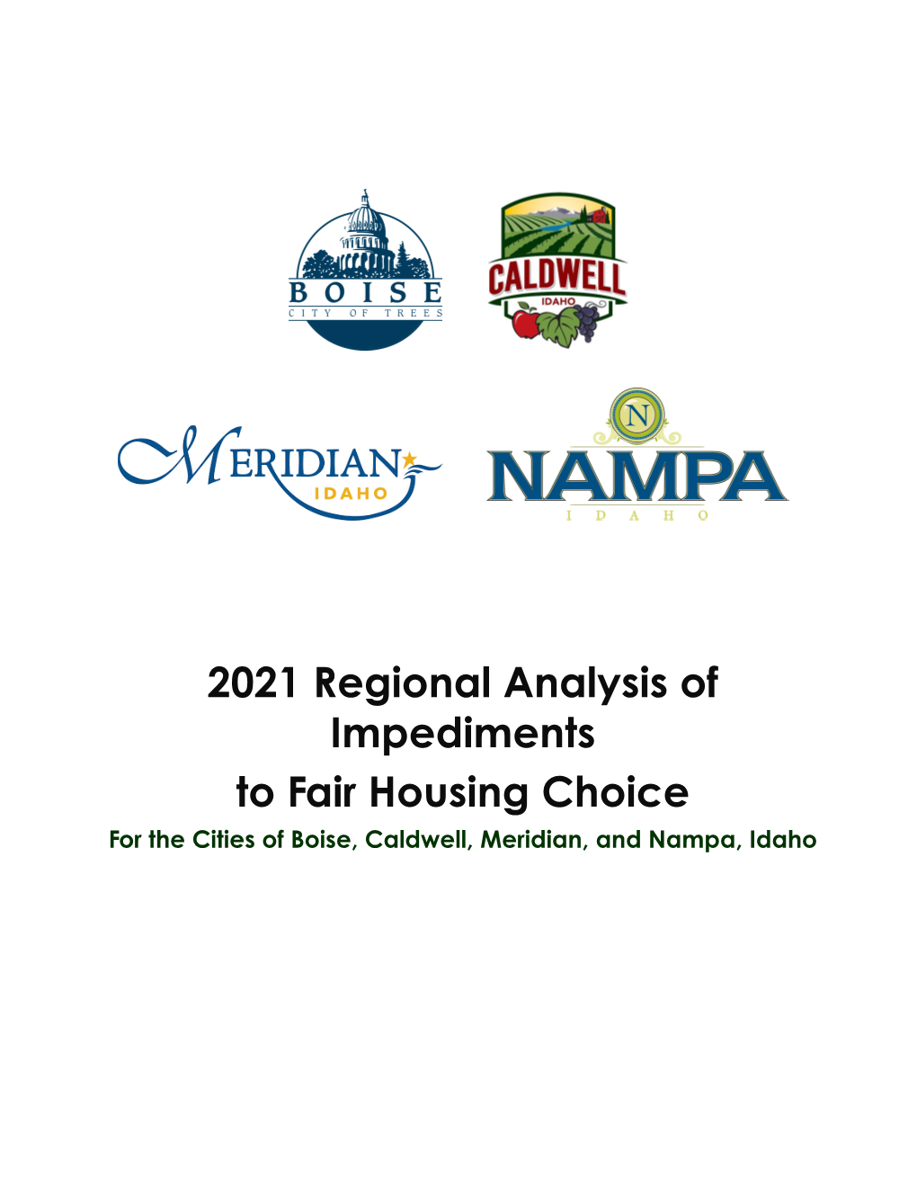 2021 Regional Analysis of Impediments to Fair Housing Choice for the Cities of Boise, Caldwell, Meridian, and Nampa, Idaho Table of Contents 1